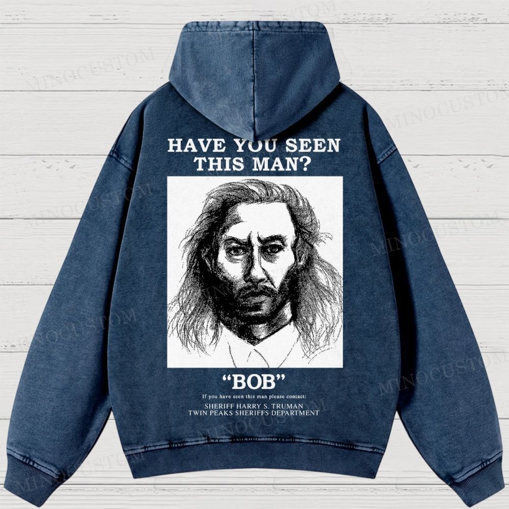 Have You Seen Bob Twin Peaks Washed Hoodies 