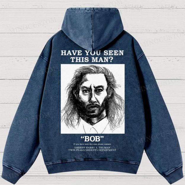 Have You Seen Bob Twin Peaks Washed Hoodies 