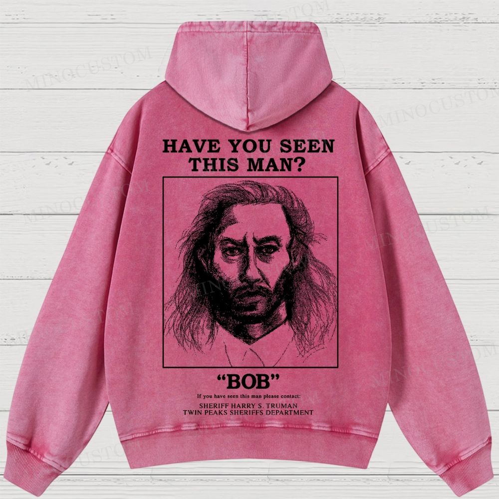 Have You Seen Bob Twin Peaks Washed Hoodies 