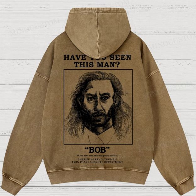 Have You Seen Bob Twin Peaks Washed Hoodies 