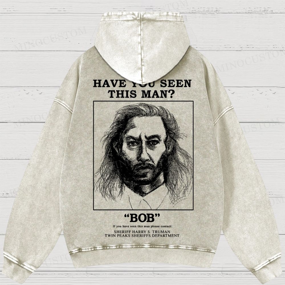 Have You Seen Bob Twin Peaks Washed Hoodies 