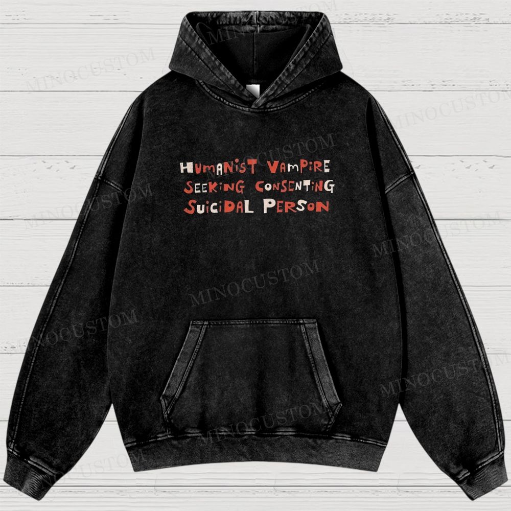 Humanist Vampire Seeking Consenting Suicidal Person Dark Comedy Horror Graphic Washed Hoodies