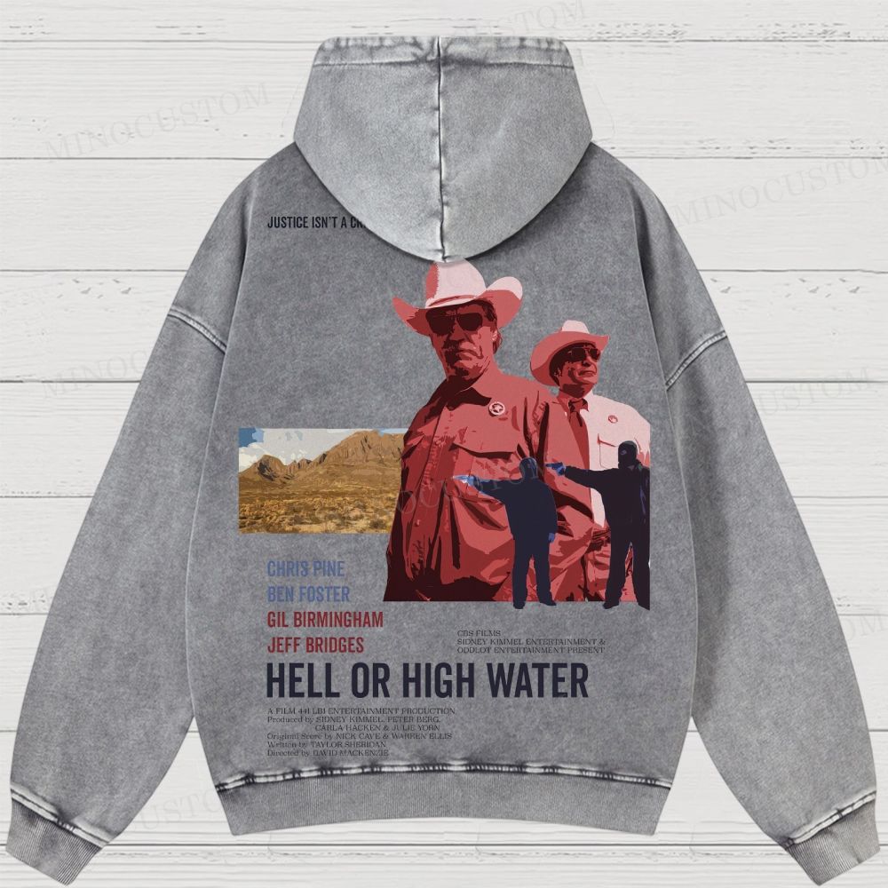 Hell or High Water Neo-Western Crime Retro Poster Graphic Washed Hoodies