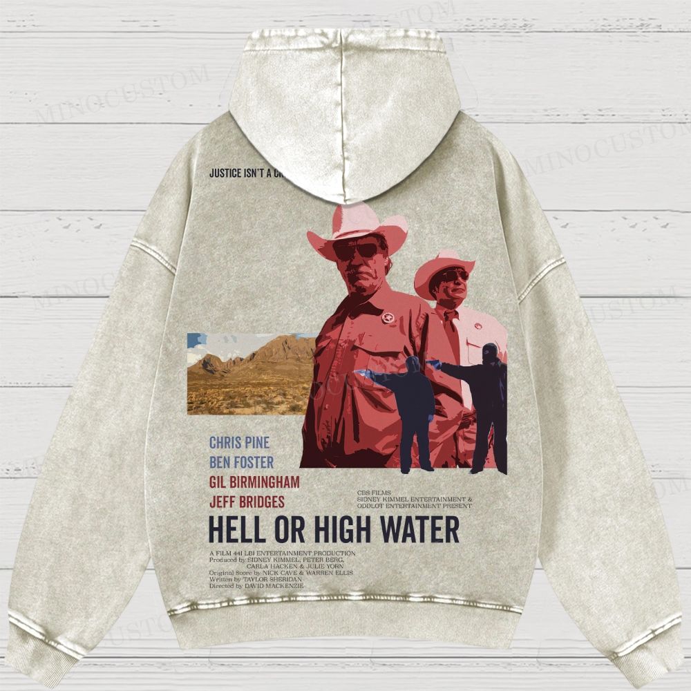 Hell or High Water Neo-Western Crime Retro Poster Graphic Washed Hoodies