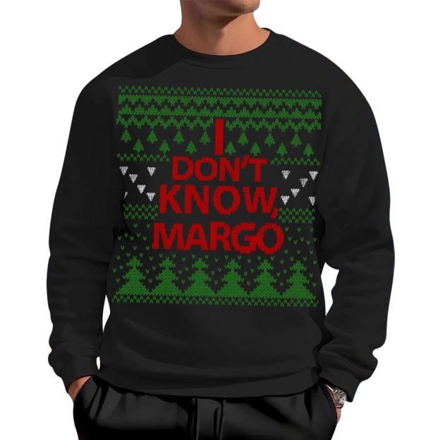 I Don't Know Margo Christmas Cotton Sweatshirts 