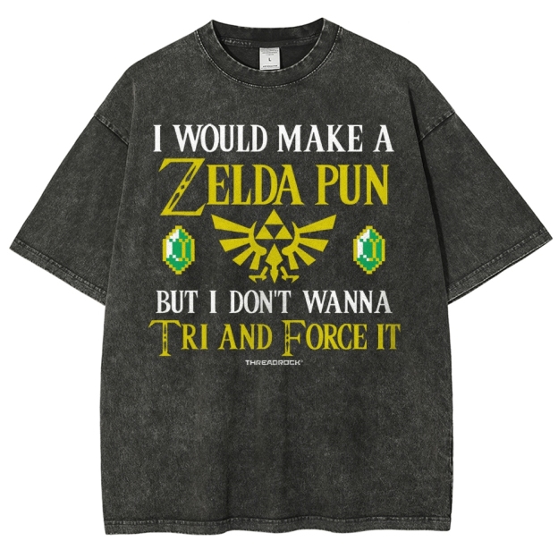 I Would Make A Zelda Pun But I Don't Wanna Try And Force It Washed T-Shirt 