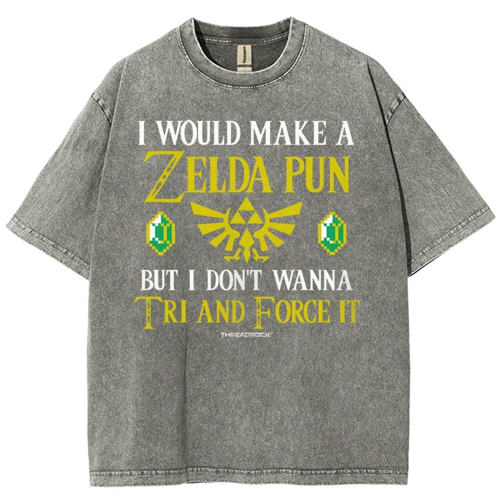 I Would Make A Zelda Pun But I Don't Wanna Try And Force It Washed T-Shirt 