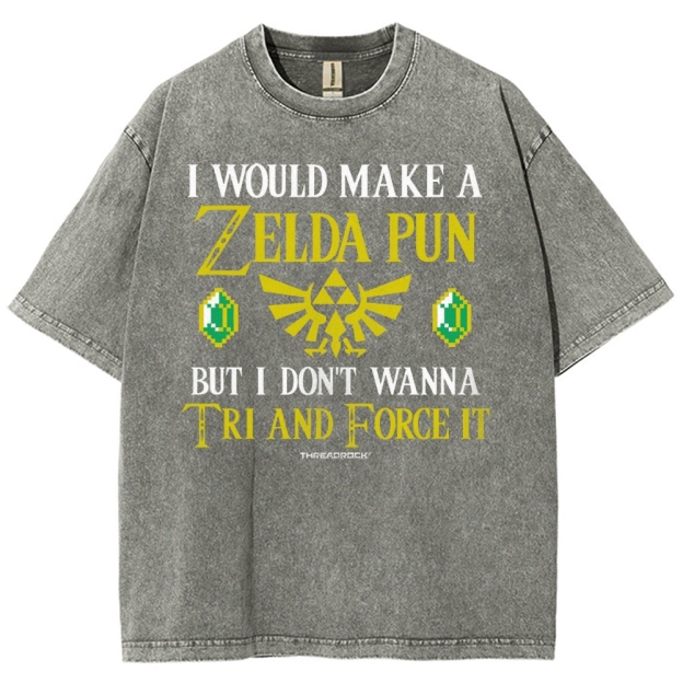I Would Make A Zelda Pun But I Don't Wanna Try And Force It Washed T-Shirt 