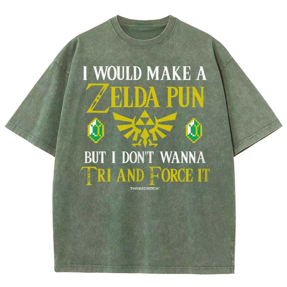 I Would Make A Zelda Pun But I Don't Wanna Try And Force It Washed T-Shirt 