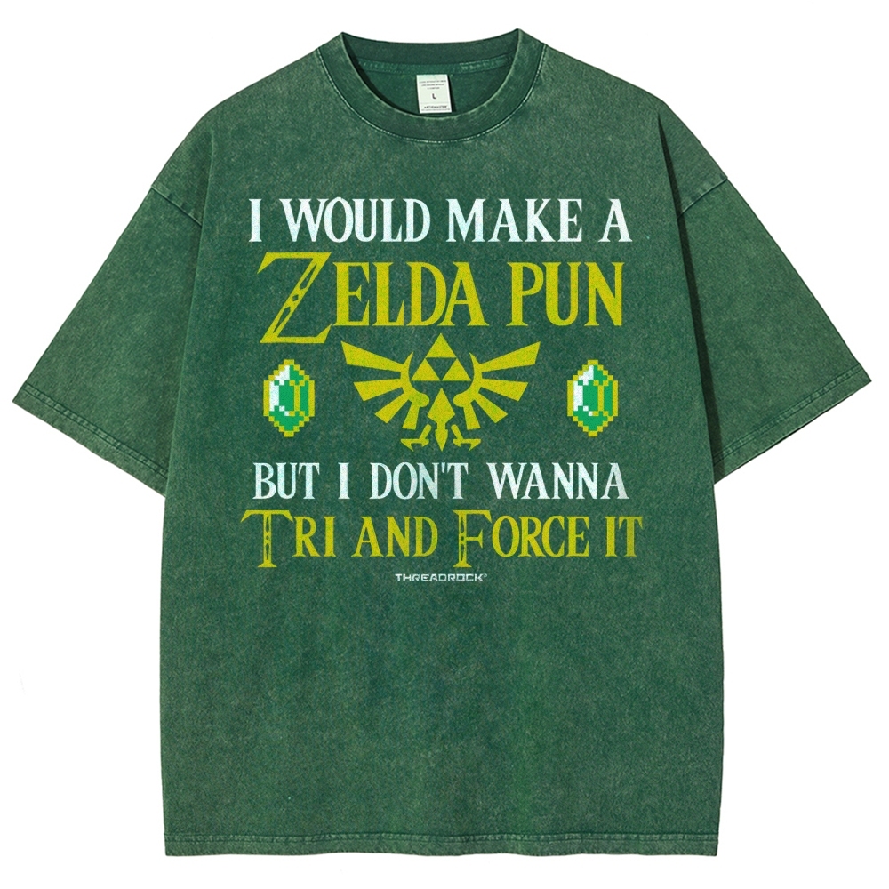 I Would Make A Zelda Pun But I Don't Wanna Try And Force It Washed T-Shirt 