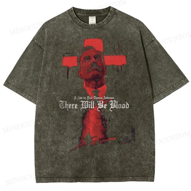 There Will Be Blood Washed T-Shirt 