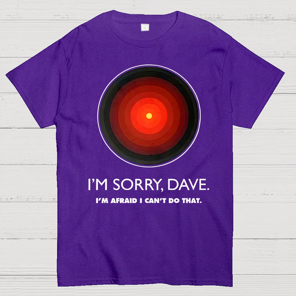 I'M SORRY DAVE, HAL9000 Geek T-Shirt