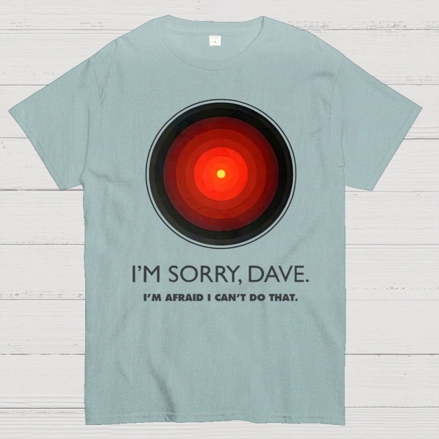 I'M SORRY DAVE, HAL9000 Geek T-Shirt