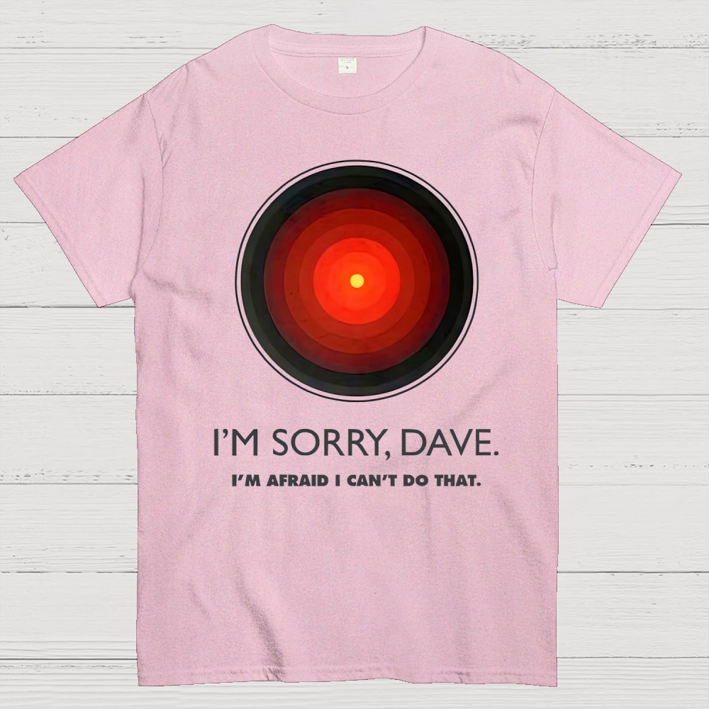 I'M SORRY DAVE, HAL9000 Geek T-Shirt