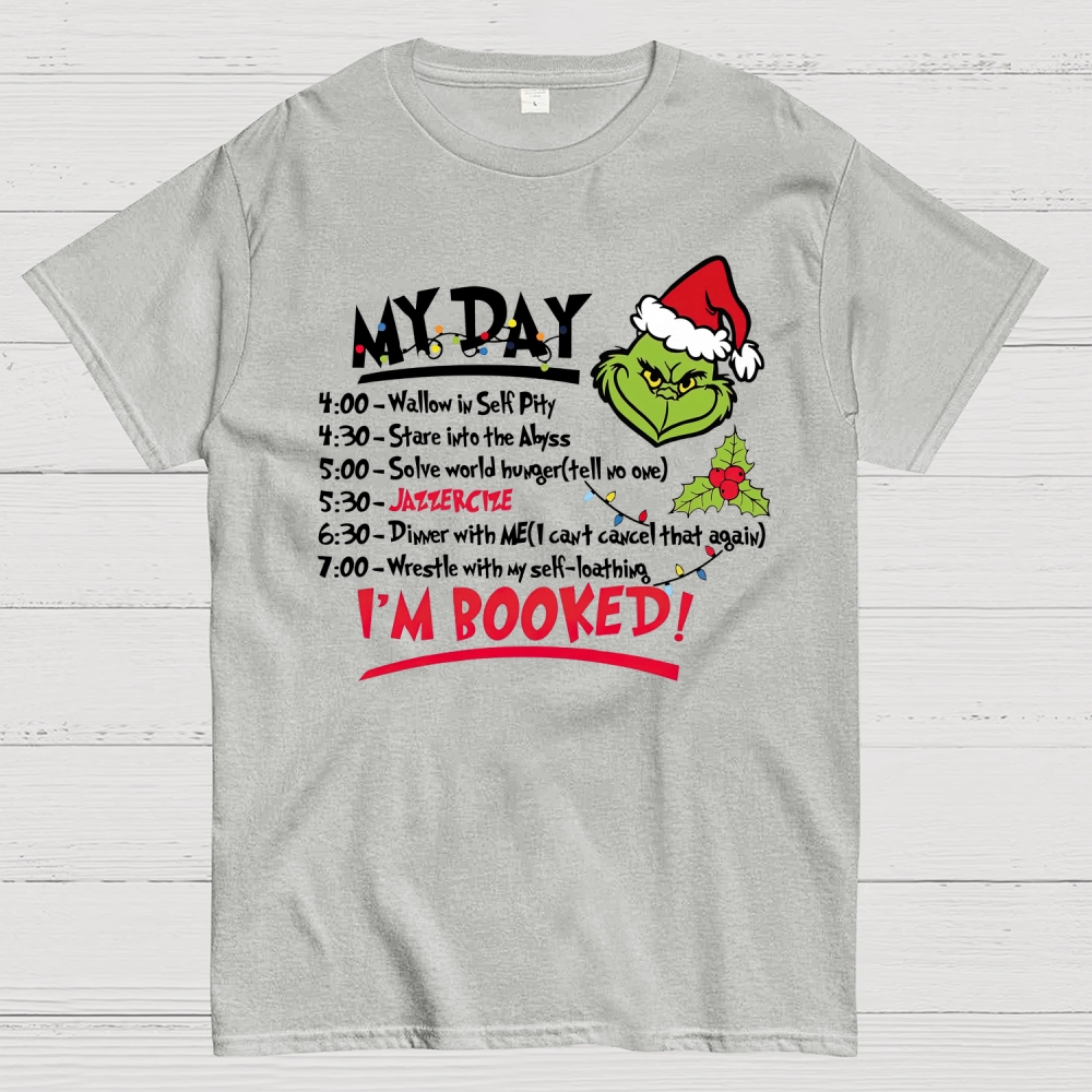 Festive Grumpy Schedule: My Day I'm Booked Graphic Cotton T-shirt