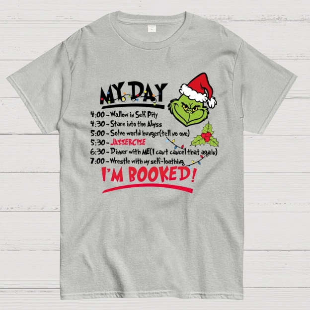 Festive Grumpy Schedule: My Day I'm Booked Graphic Cotton T-shirt