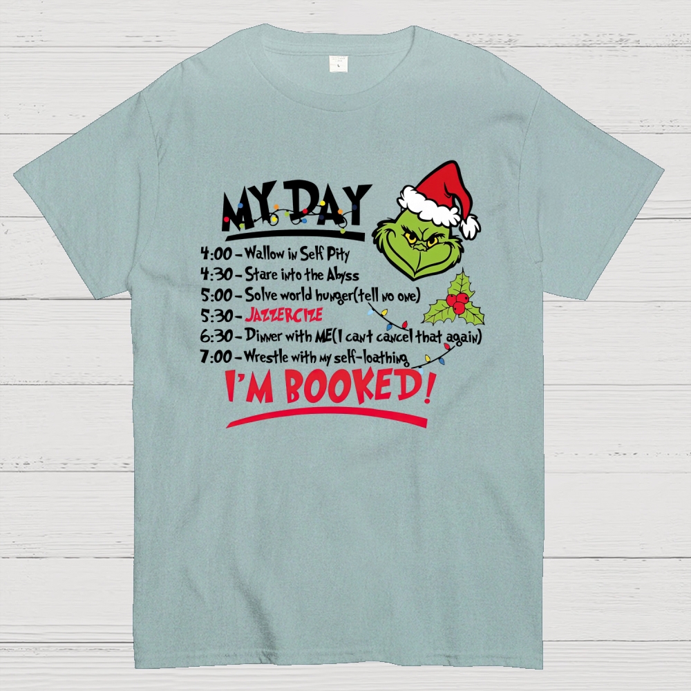 Festive Grumpy Schedule: My Day I'm Booked Graphic Cotton T-shirt