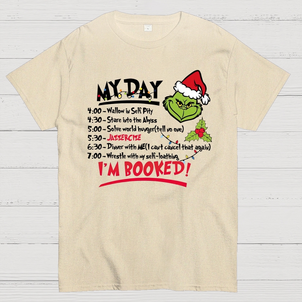 Festive Grumpy Schedule: My Day I'm Booked Graphic Cotton T-shirt