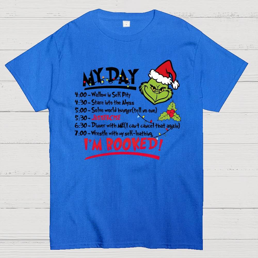 Festive Grumpy Schedule: My Day I'm Booked Graphic Cotton T-shirt