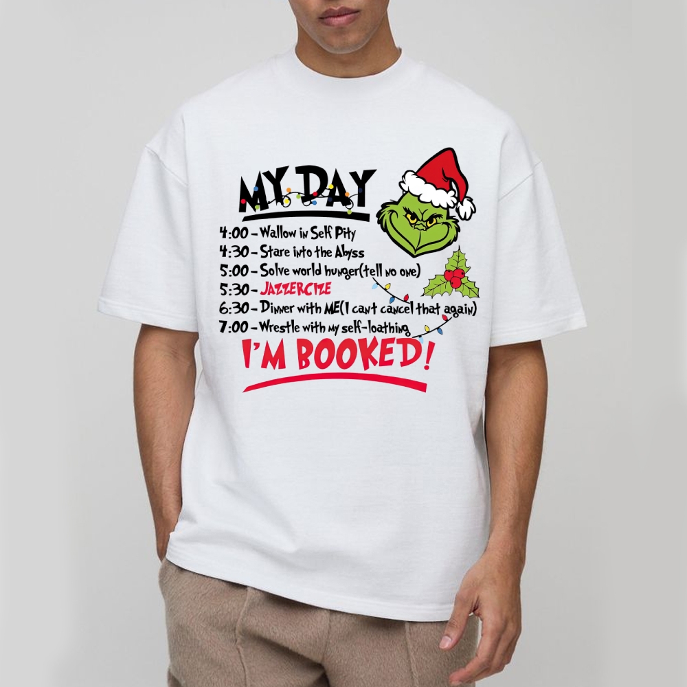 Festive Grumpy Schedule: My Day I'm Booked Graphic Cotton T-shirt