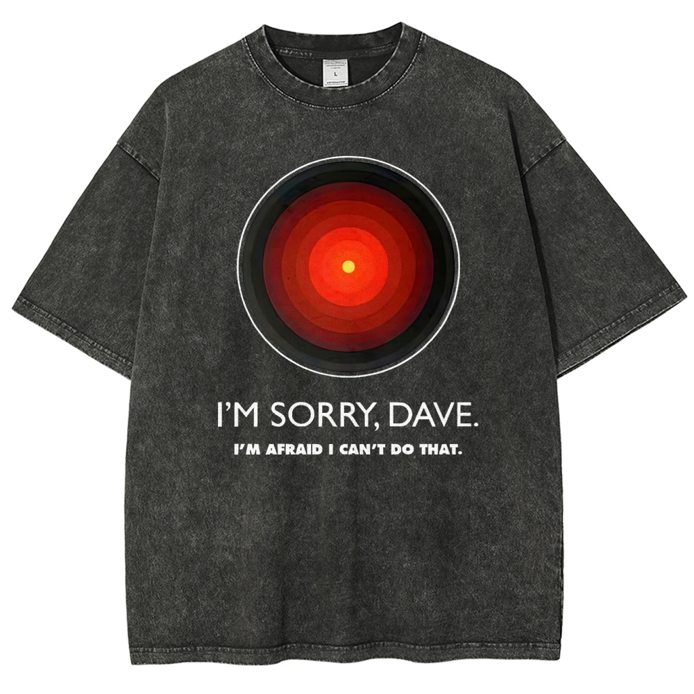 I'M SORRY DAVE, HAL9000 Washed T-Shirt 