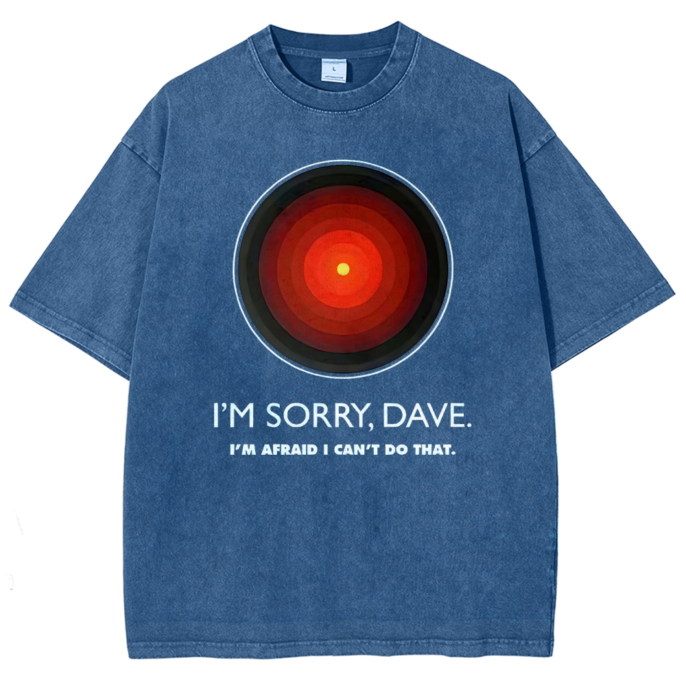 I'M SORRY DAVE, HAL9000 Washed T-Shirt 