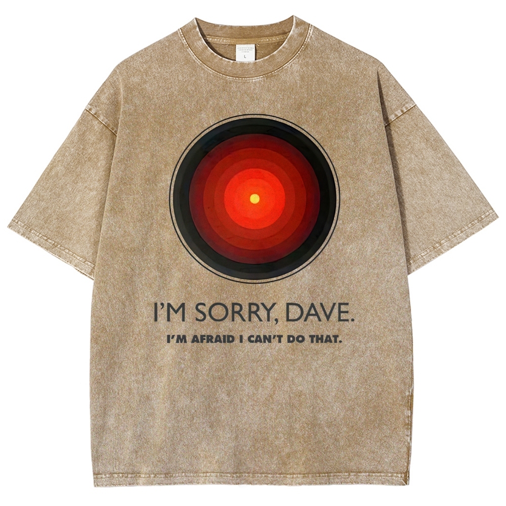 I'M SORRY DAVE, HAL9000 Washed T-Shirt 