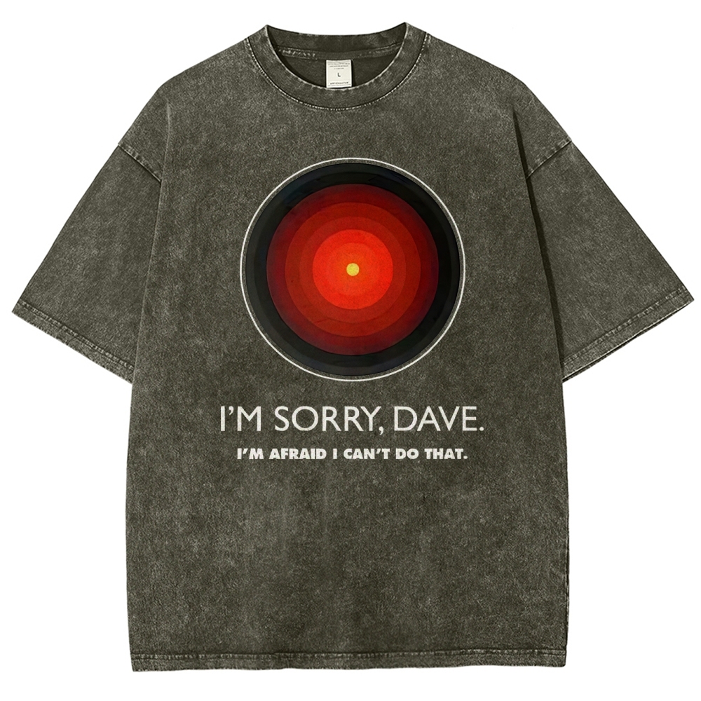 I'M SORRY DAVE, HAL9000 Washed T-Shirt 