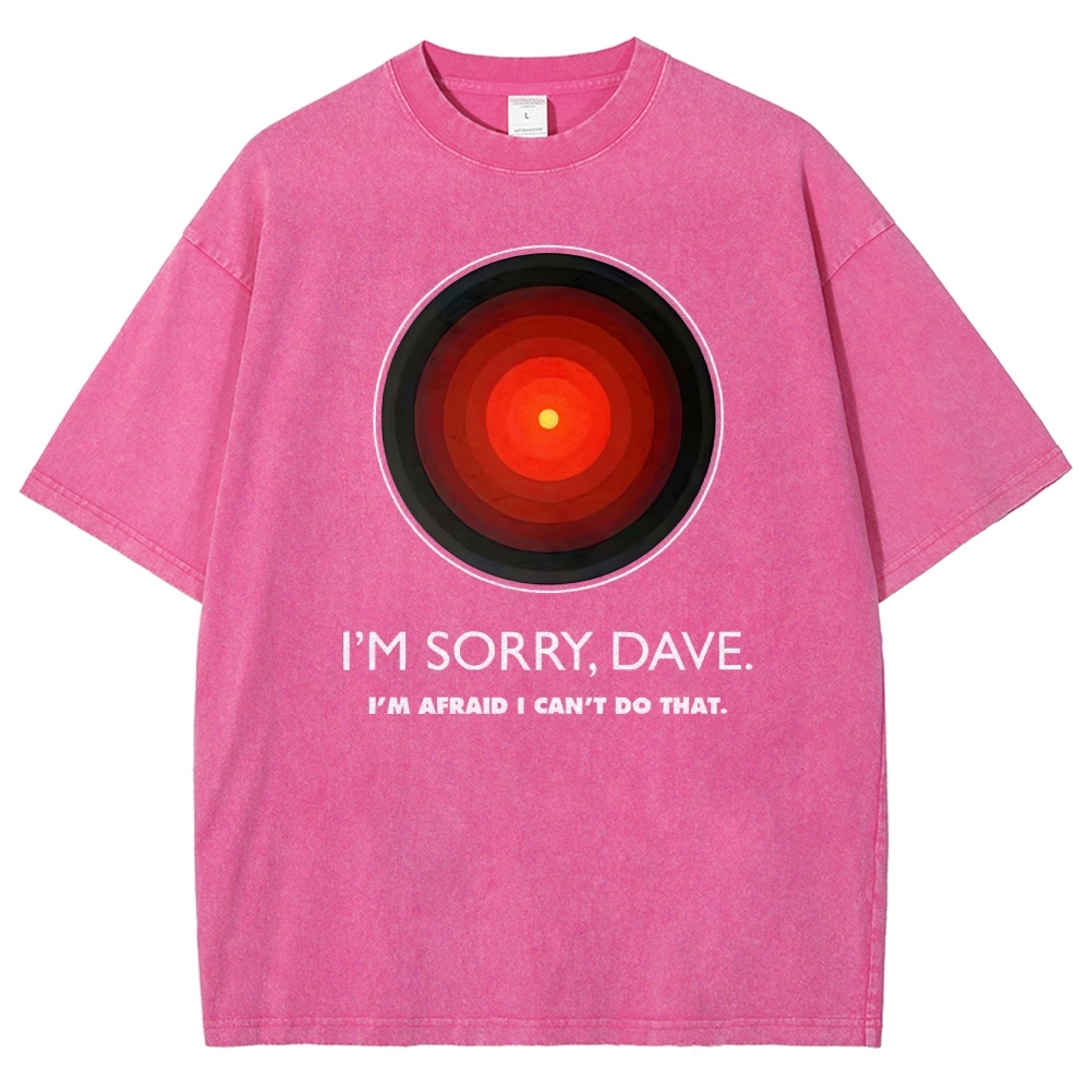I'M SORRY DAVE, HAL9000 Washed T-Shirt 
