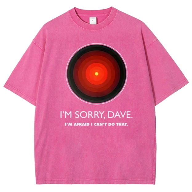 I'M SORRY DAVE, HAL9000 Washed T-Shirt 