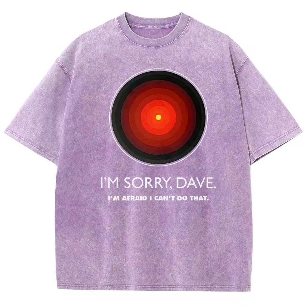 I'M SORRY DAVE, HAL9000 Washed T-Shirt 