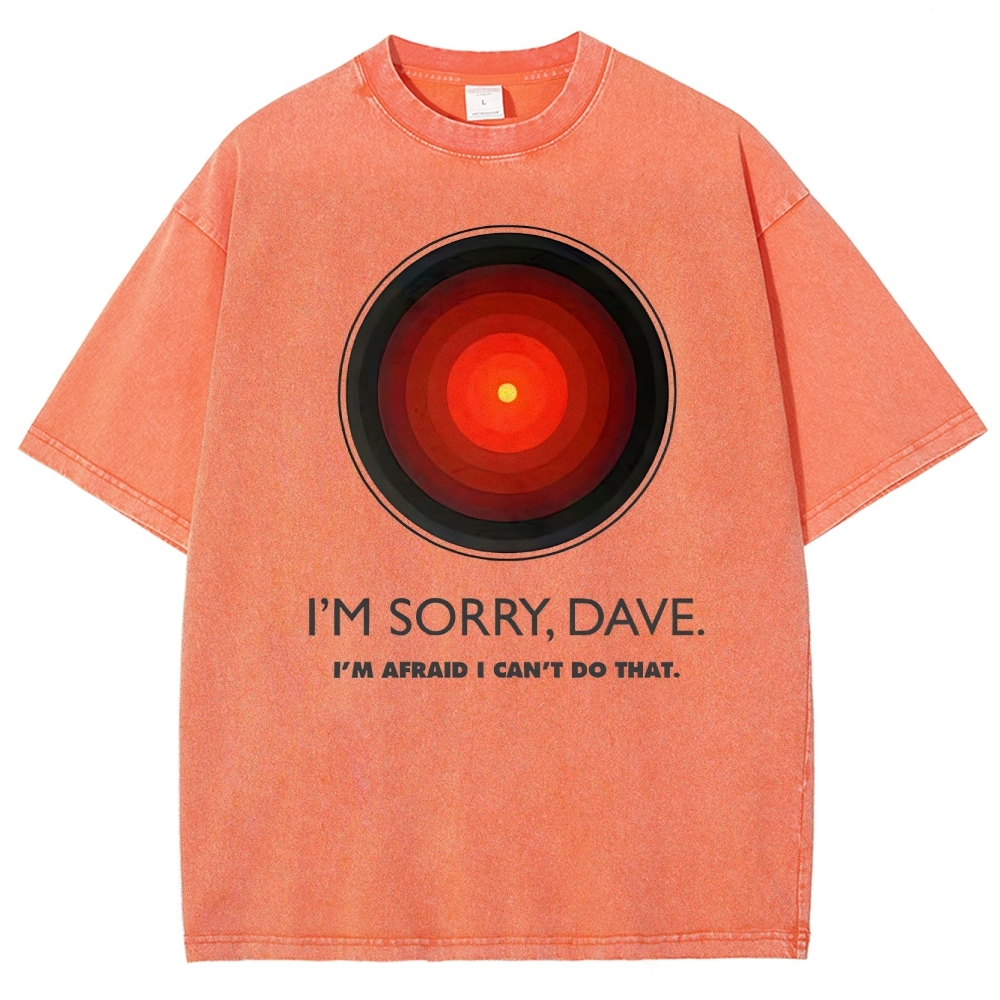 I'M SORRY DAVE, HAL9000 Washed T-Shirt 