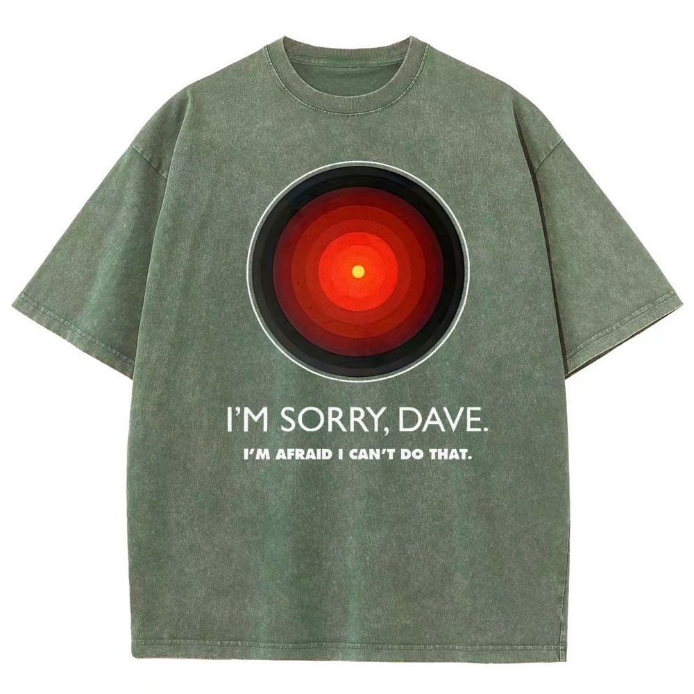 I'M SORRY DAVE, HAL9000 Washed T-Shirt 