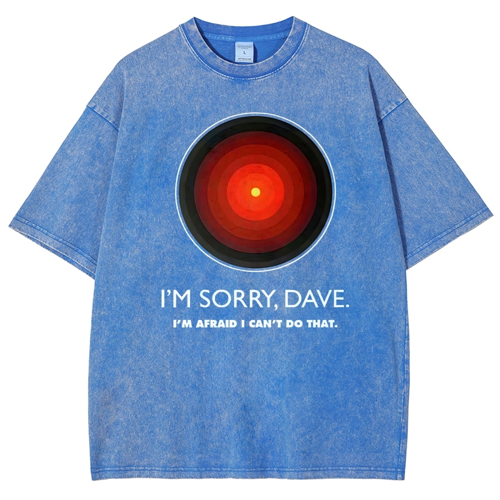 I'M SORRY DAVE, HAL9000 Washed T-Shirt 