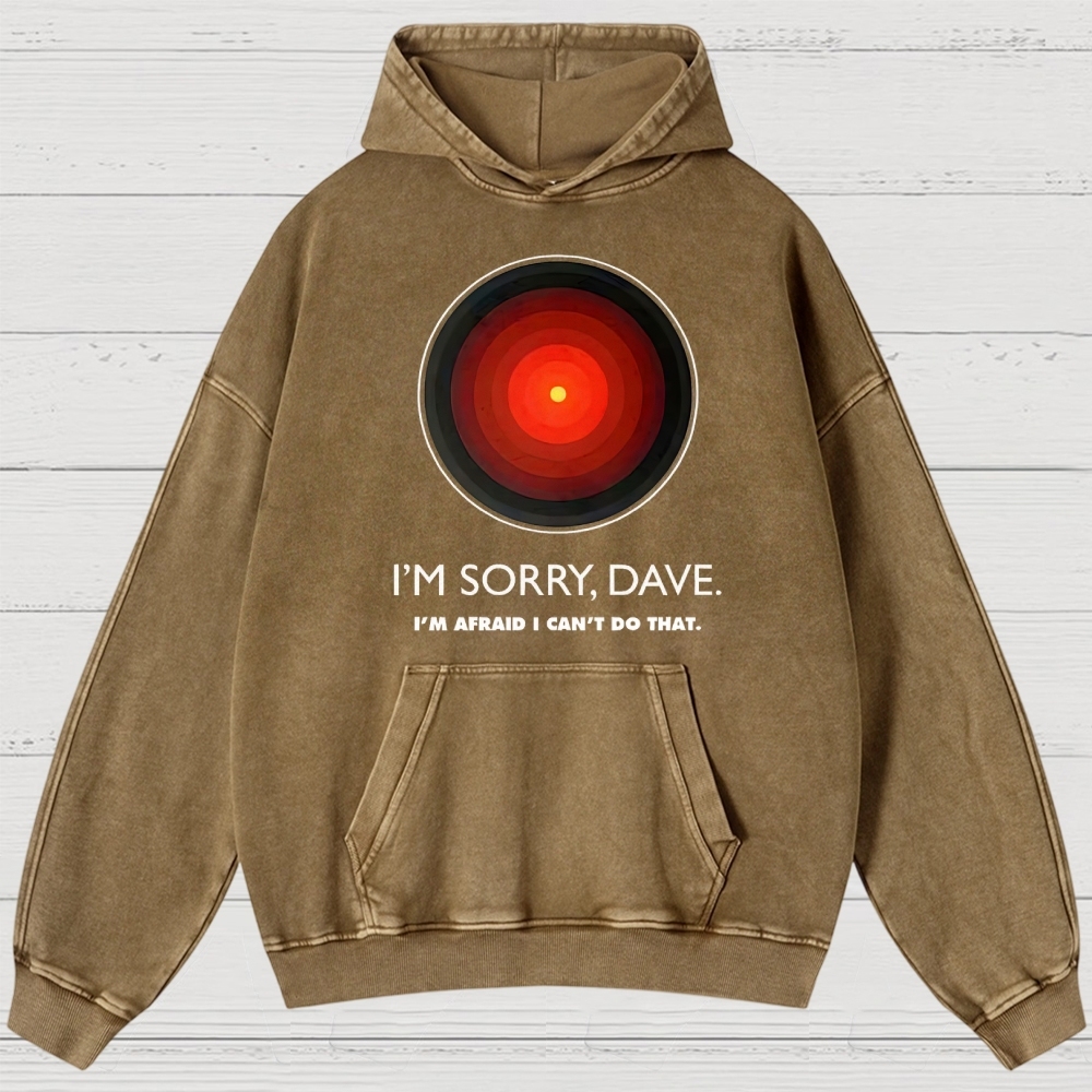 I'M SORRY DAVE, HAL9000 Washed Hoodies 