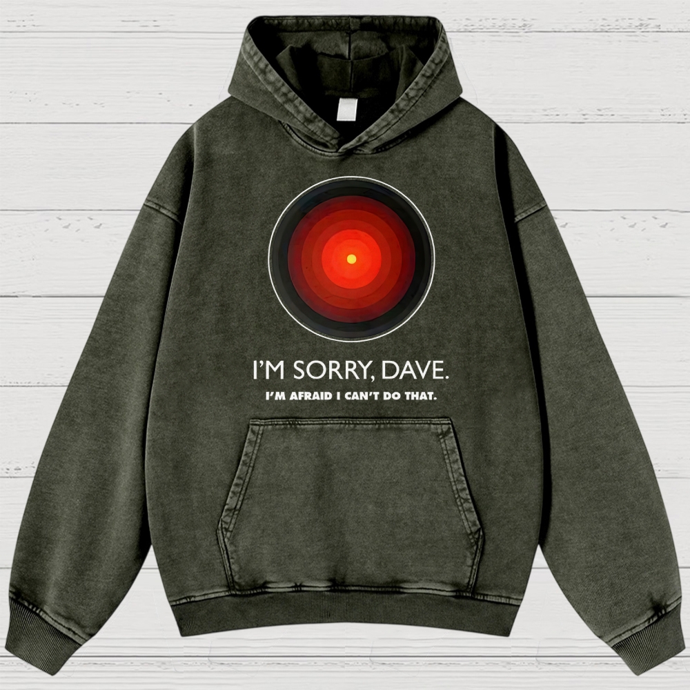 I'M SORRY DAVE, HAL9000 Washed Hoodies 