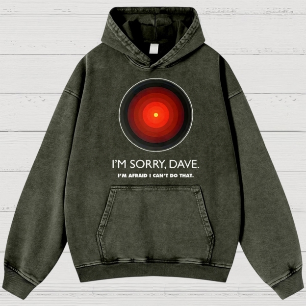 I'M SORRY DAVE, HAL9000 Washed Hoodies 