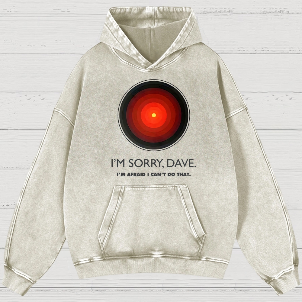I'M SORRY DAVE, HAL9000 Washed Hoodies 