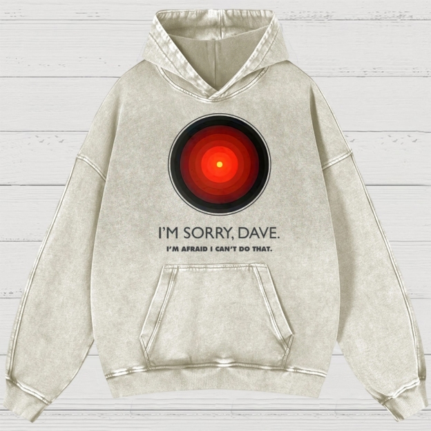 I'M SORRY DAVE, HAL9000 Washed Hoodies 