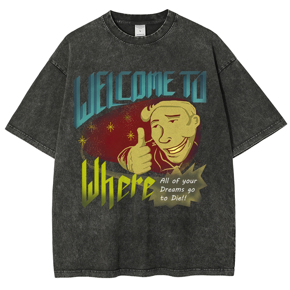 Welcome To Where Dreams Die Graphic Washed T-Shirt