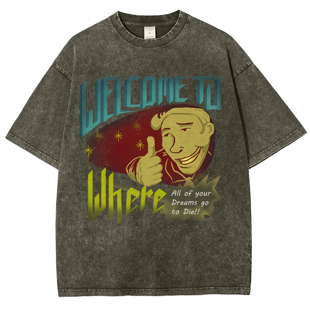 Welcome To Where Dreams Die Graphic Washed T-Shirt