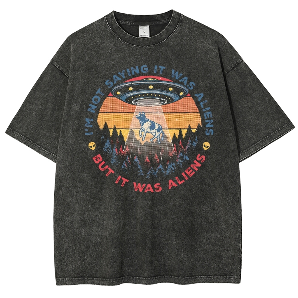 I'm Not Saying It Was Aliens UFO Graphic Washed T-Shirt