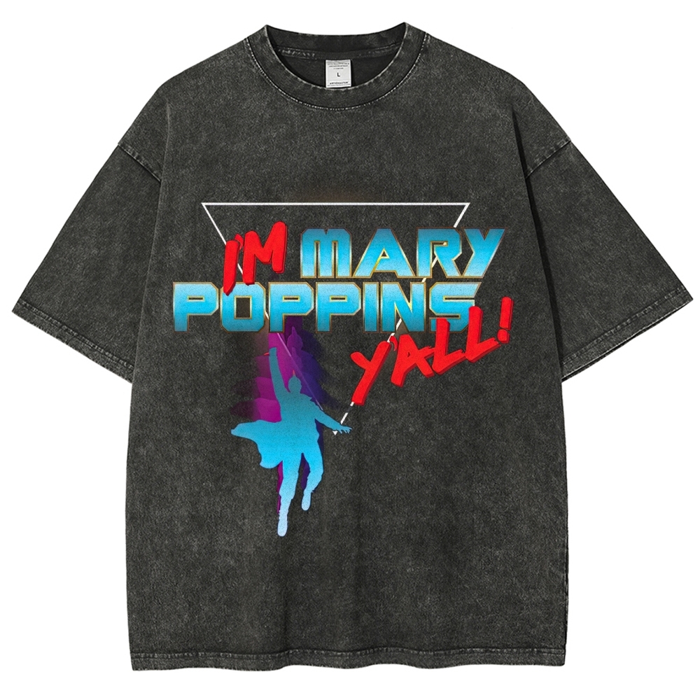 I'm Mary Poppins Y'all! Retro Hero Graphic Washed T-Shirt