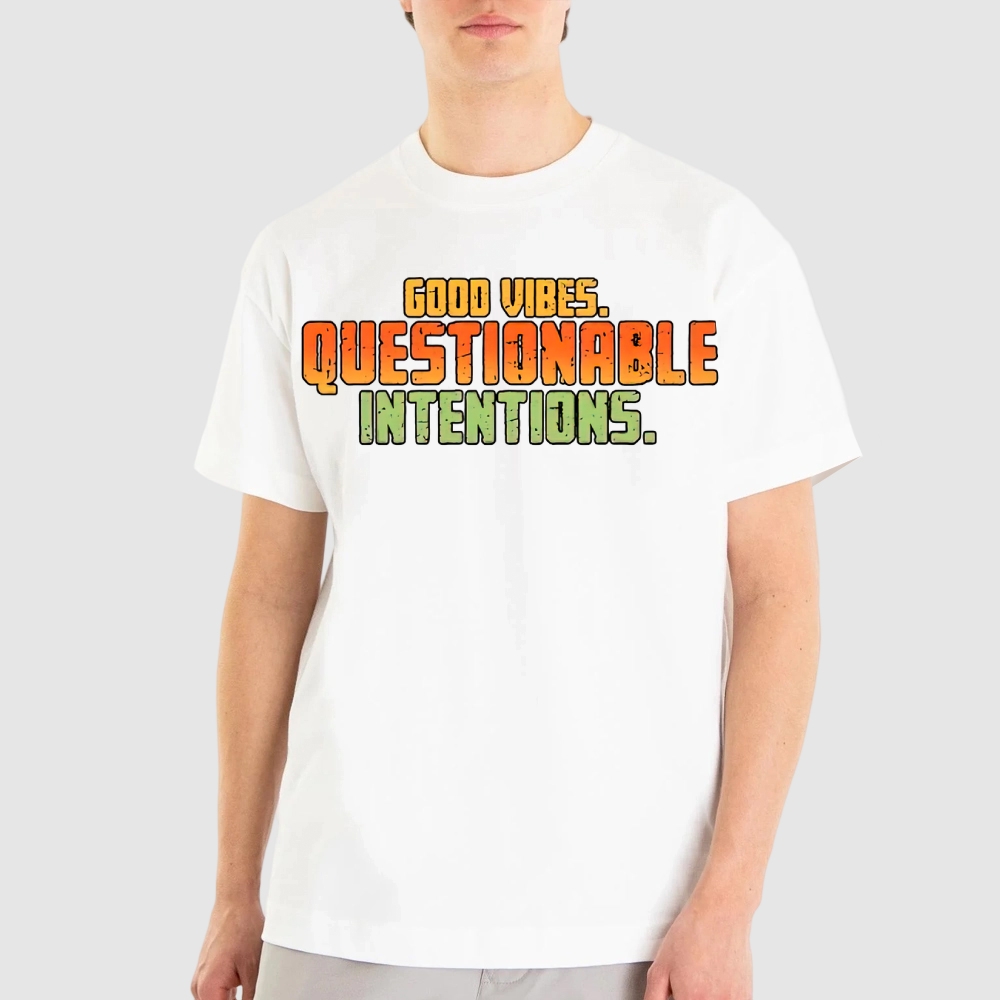 Good Vibes Questionable Intentions Cotton T-shirt
