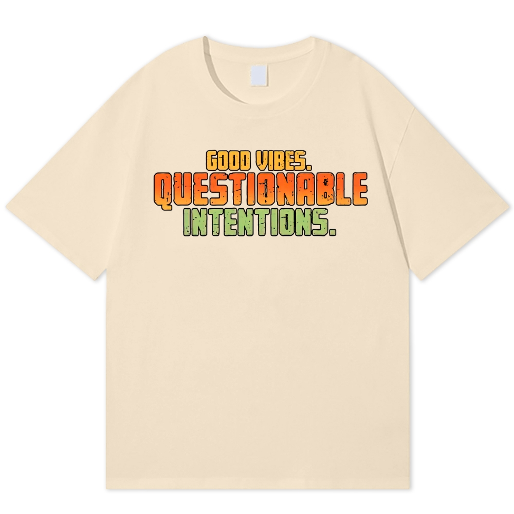 Good Vibes Questionable Intentions Cotton T-shirt