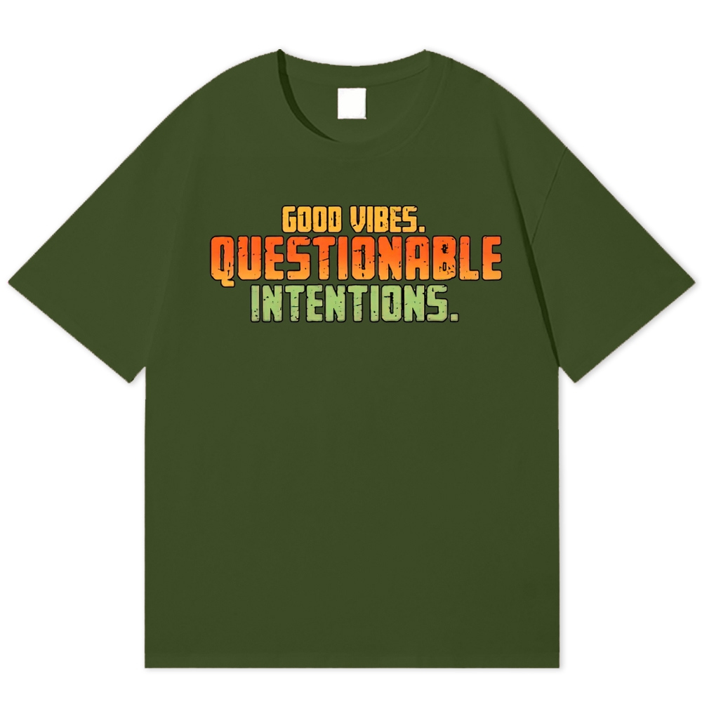 Good Vibes Questionable Intentions Cotton T-shirt