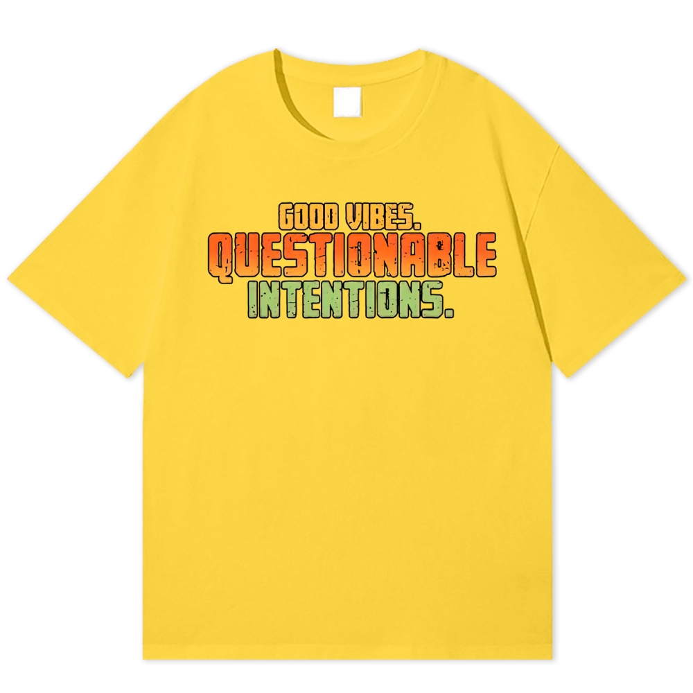 Good Vibes Questionable Intentions Cotton T-shirt