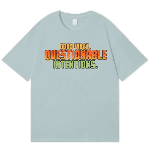Good Vibes Questionable Intentions Cotton T-shirt
