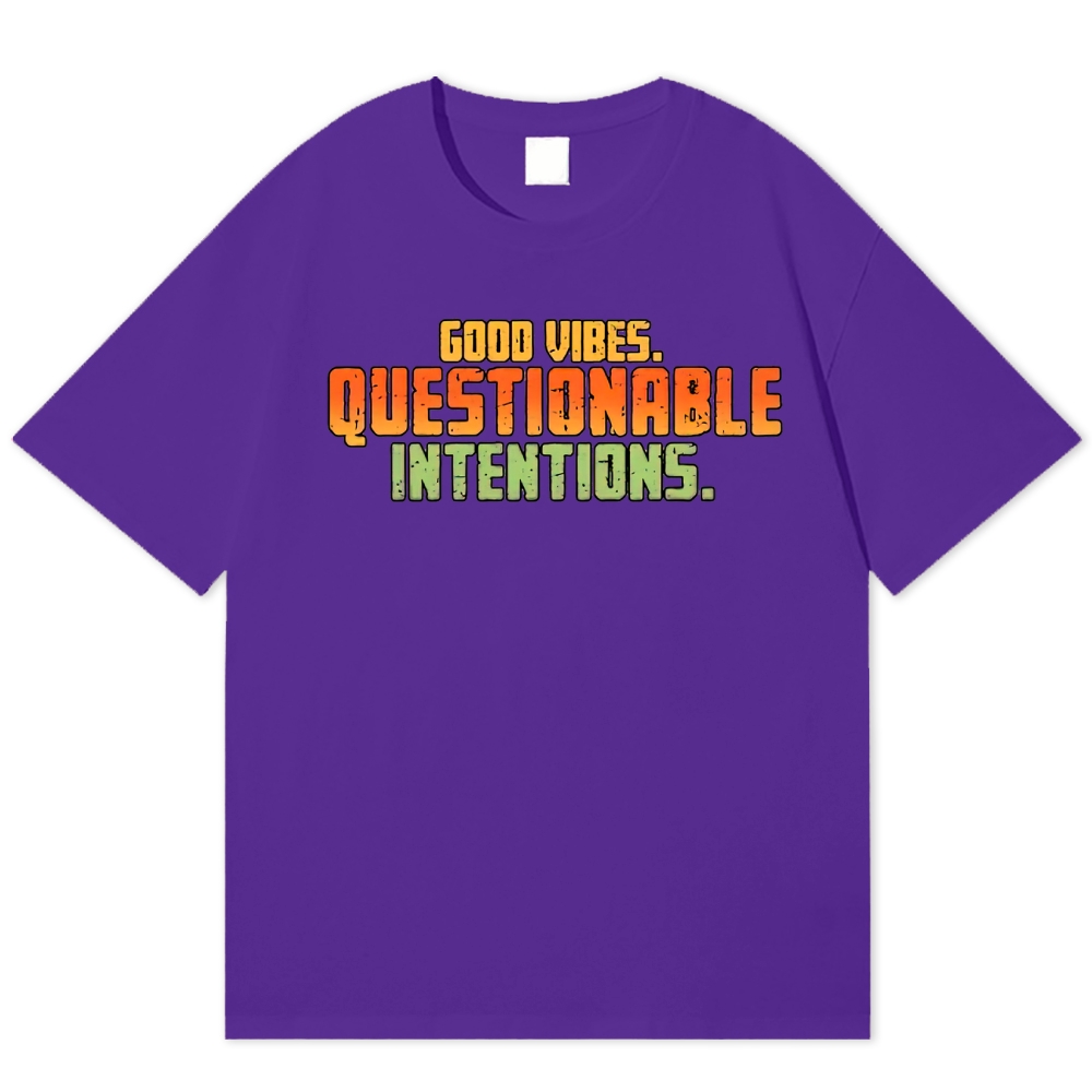 Good Vibes Questionable Intentions Cotton T-shirt