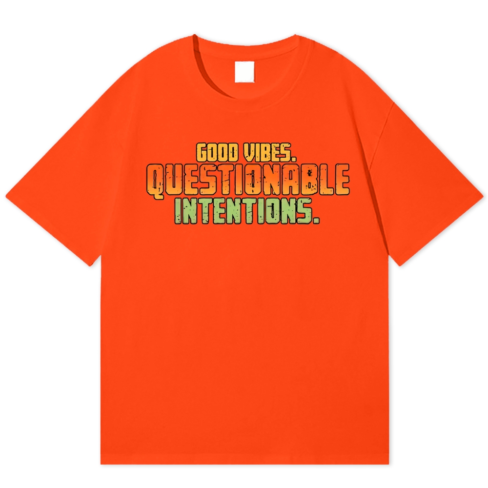 Good Vibes Questionable Intentions Cotton T-shirt